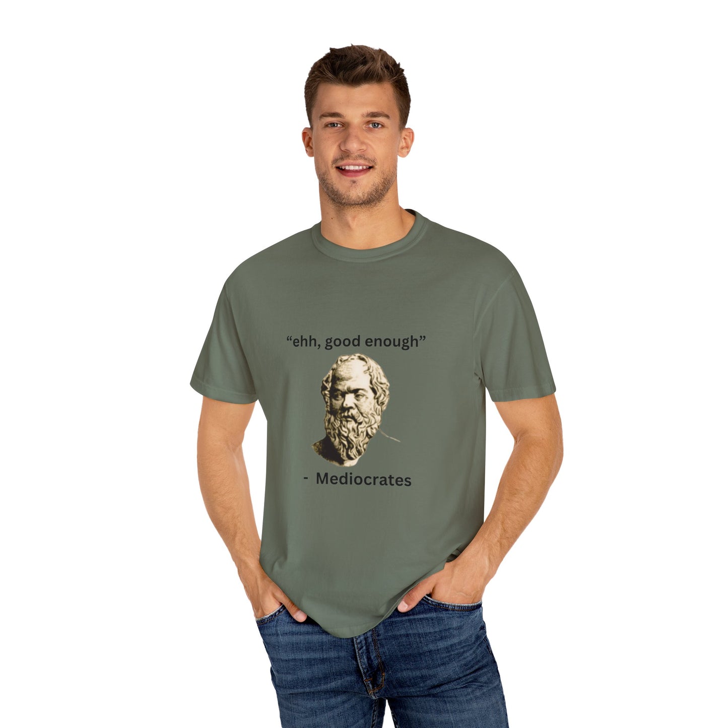"Ehh good enough" - Unisex Garment-Dyed T-shirt