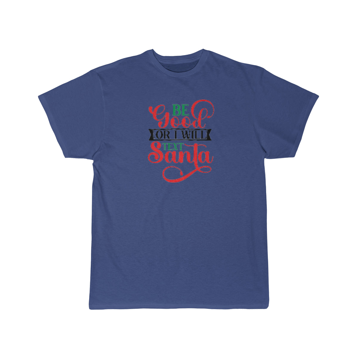 Be good or I will text Santa - Men's Short Sleeve Tee