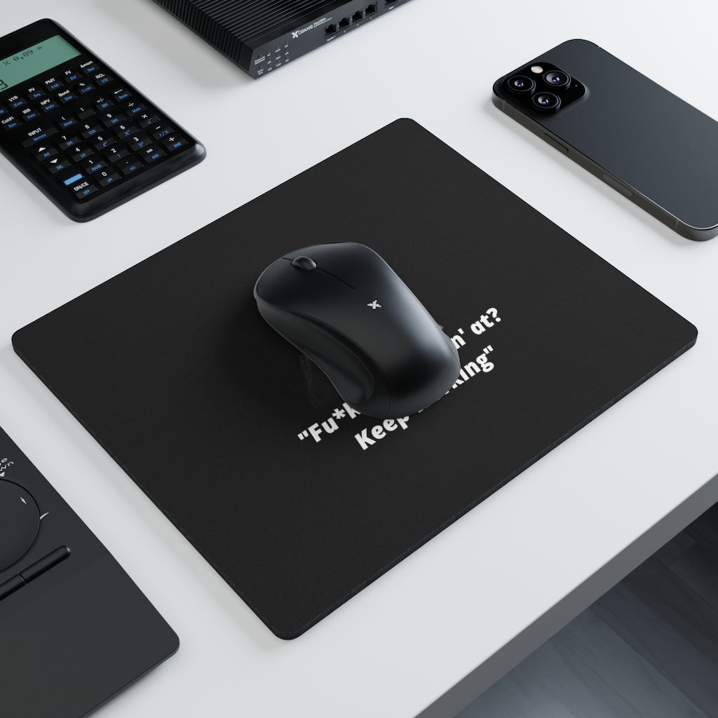 "Fu*k You Lookin' At? Keep Working" - Rectangular Mouse Pad