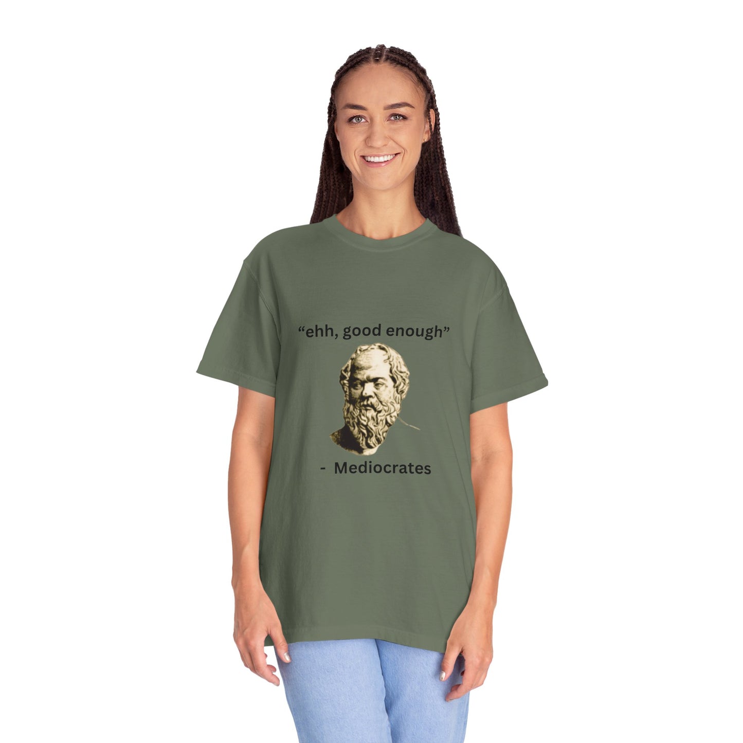 "Ehh good enough" - Unisex Garment-Dyed T-shirt