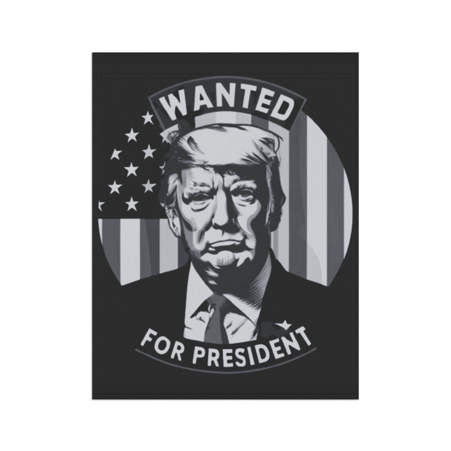 Wanted for President - Garden & House Banner
