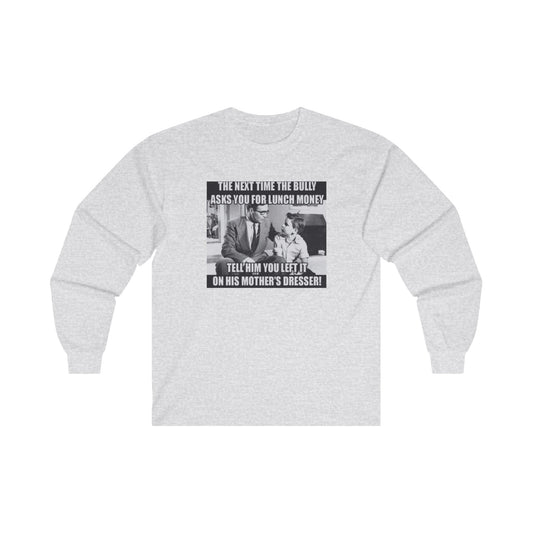 Bully - Unisex Ultra Cotton Long Sleeve Tee