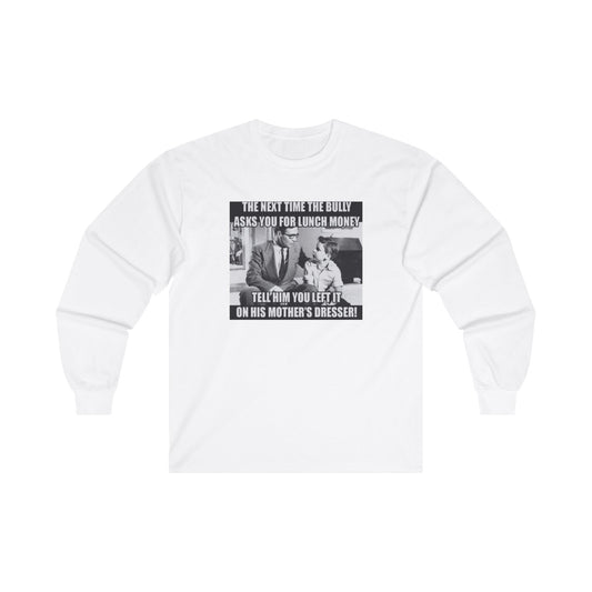Bully - Unisex Ultra Cotton Long Sleeve Tee