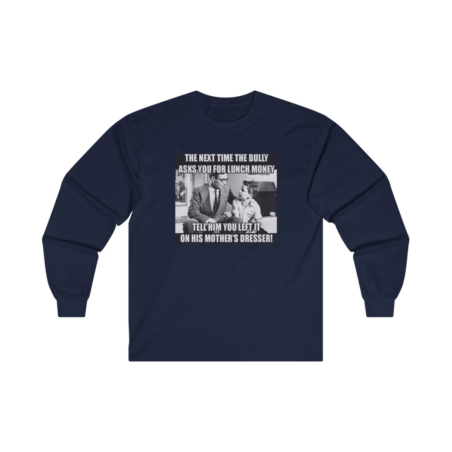 Bully - Unisex Ultra Cotton Long Sleeve Tee