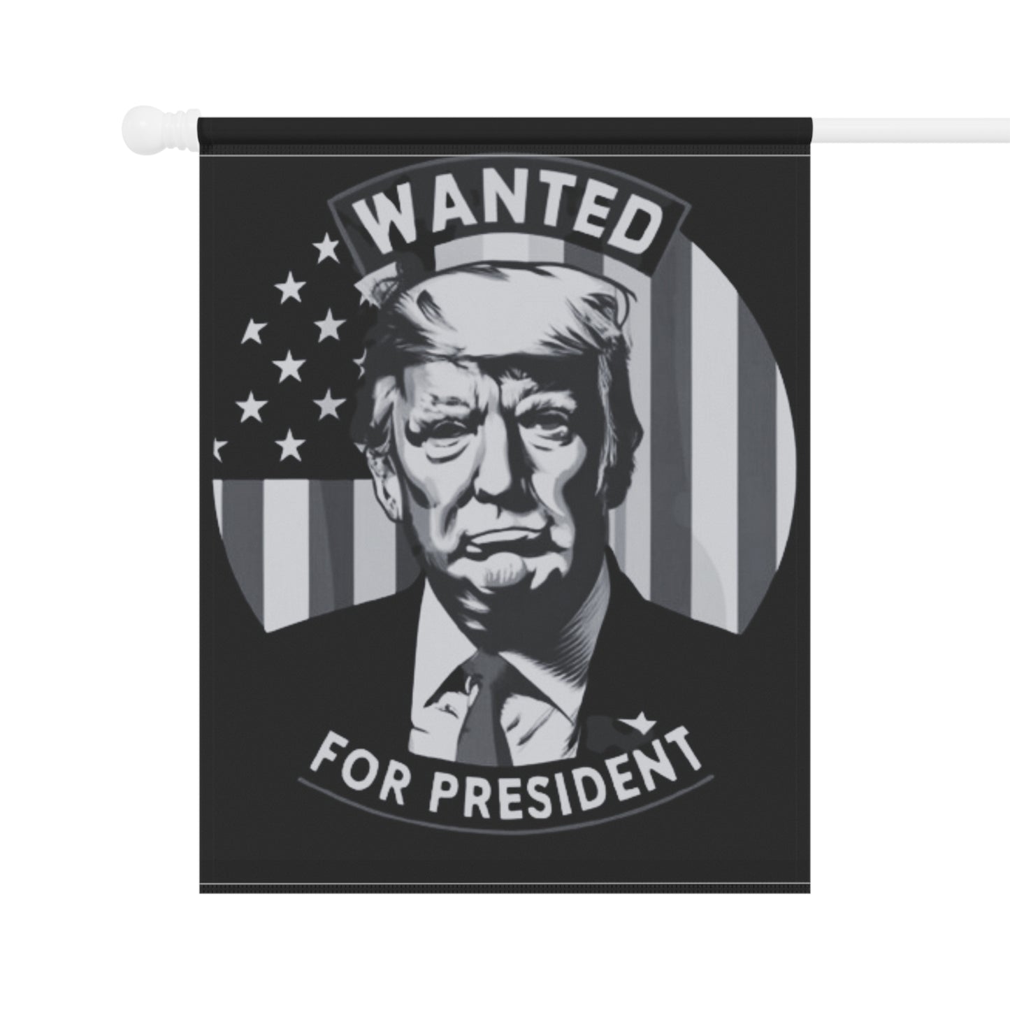 Wanted for President - Garden & House Banner