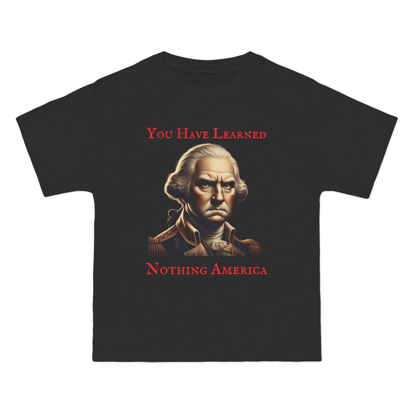 You Have Learned, Nothing America - Beefy-T®  Short-Sleeve T-Shirt