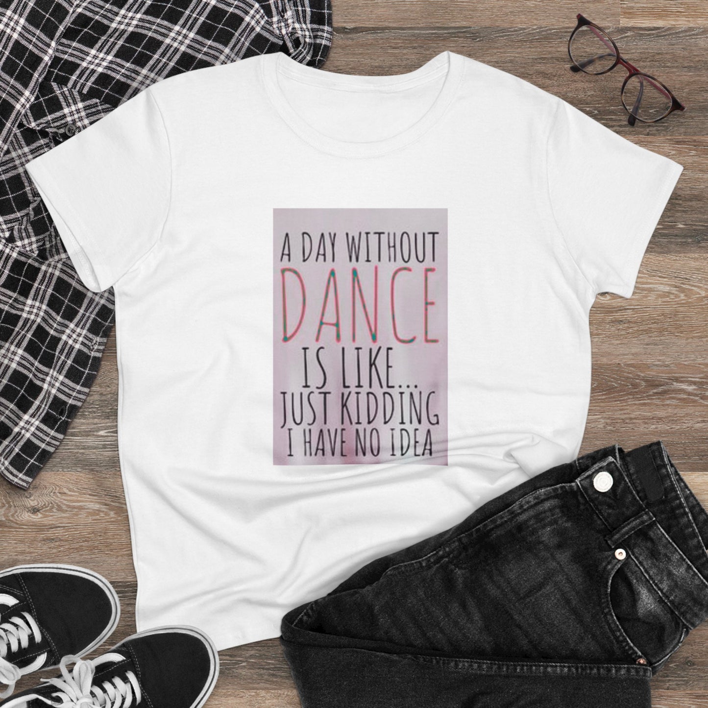 A Day Without Dance? - Women's Midweight Cotton Tee