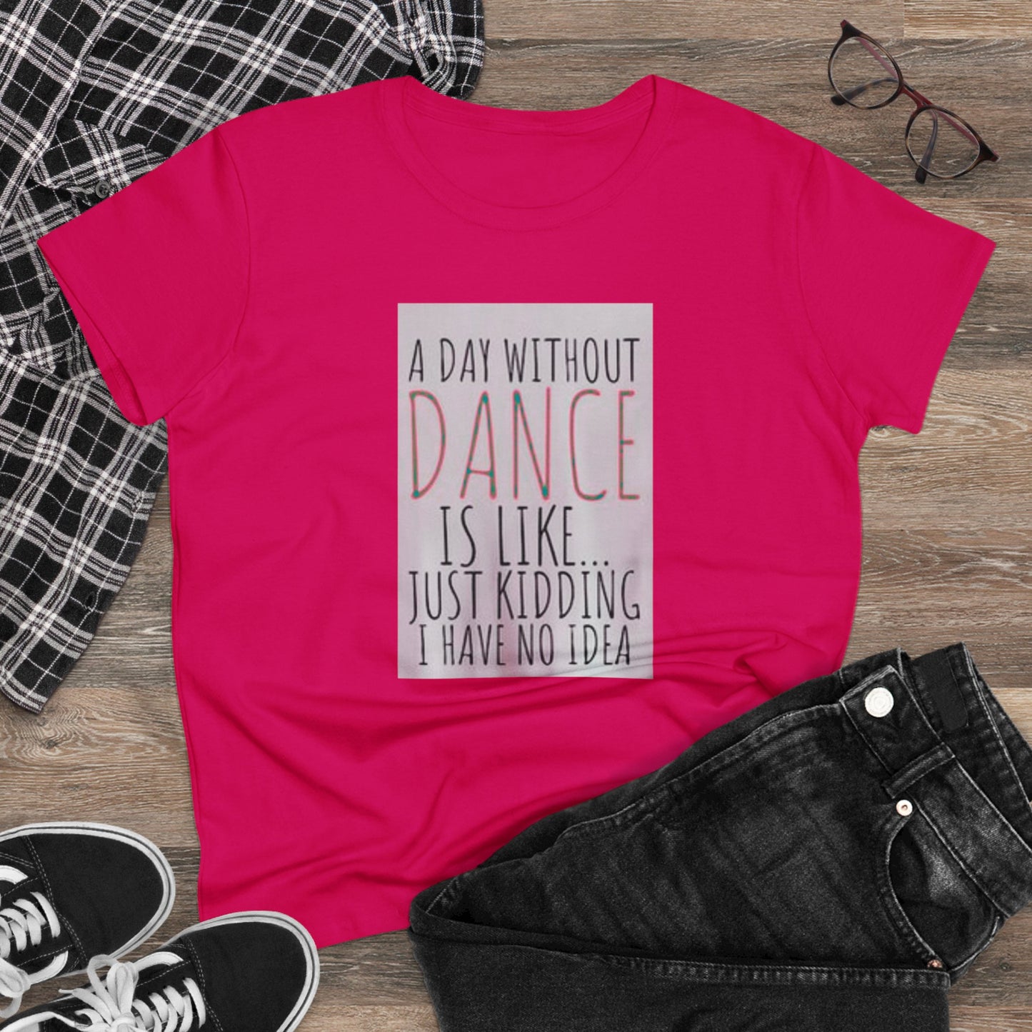 A Day Without Dance? - Women's Midweight Cotton Tee