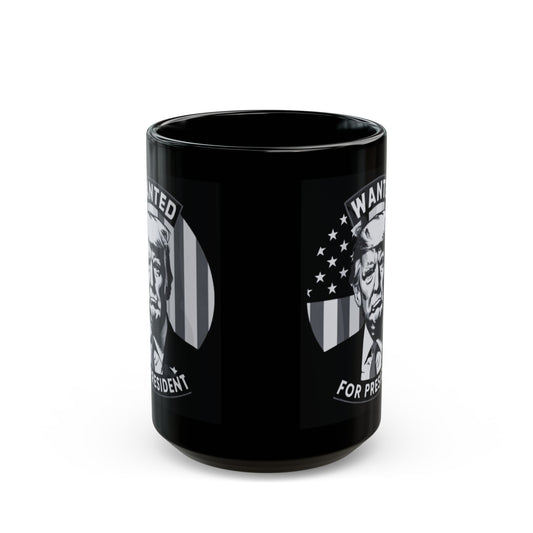Wanted for President - Black Mug (11oz, 15oz)