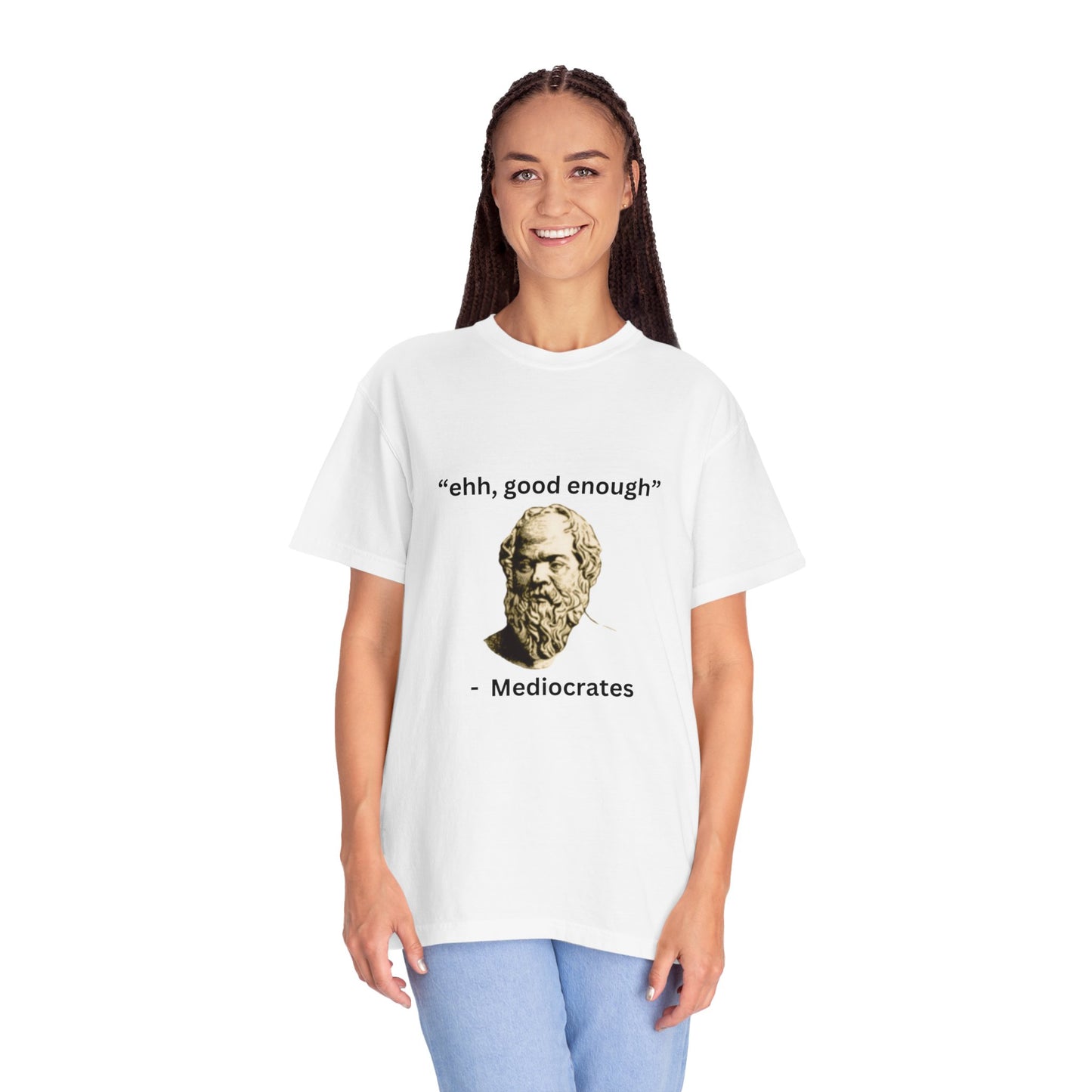 "Ehh good enough" - Unisex Garment-Dyed T-shirt