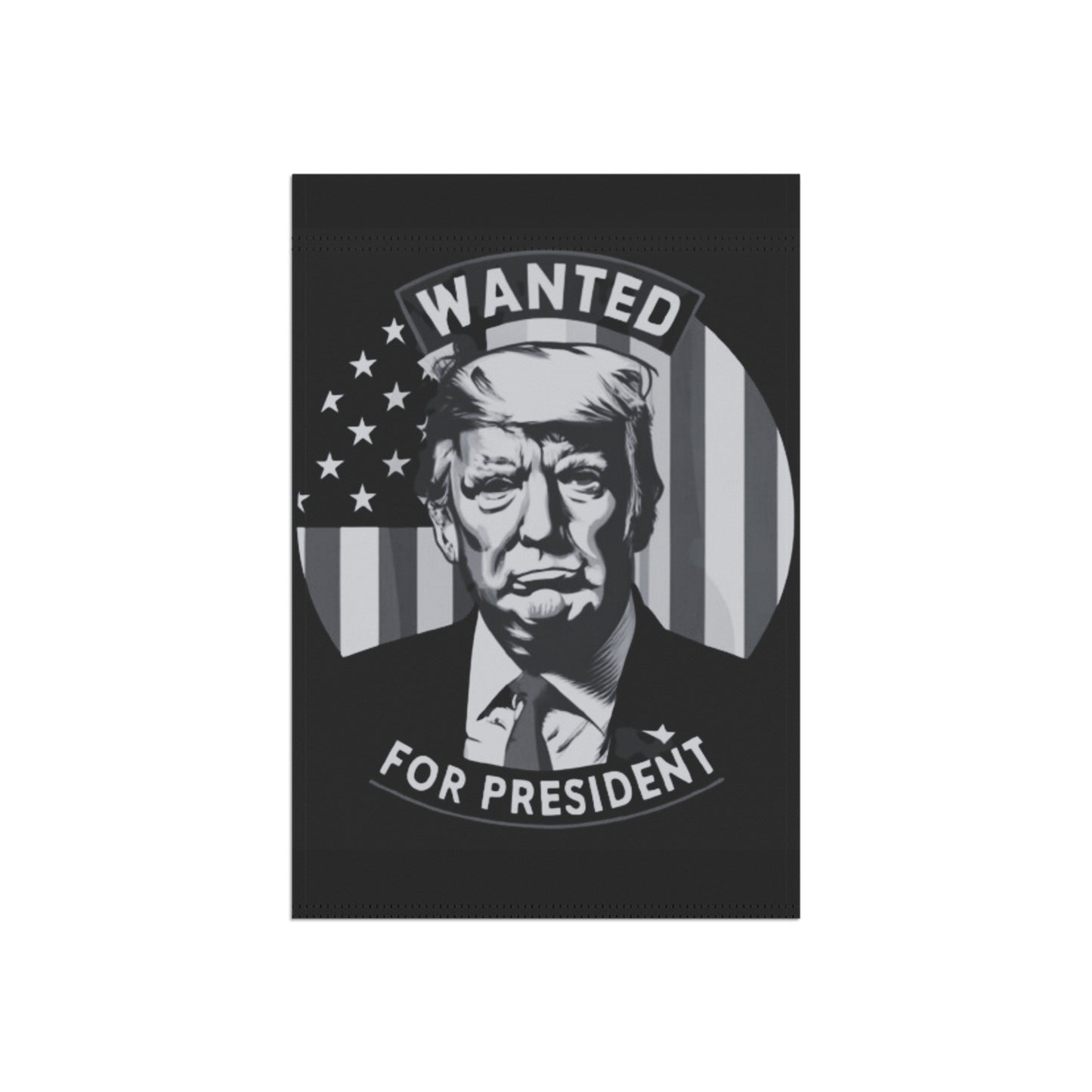 Wanted for President - Garden & House Banner
