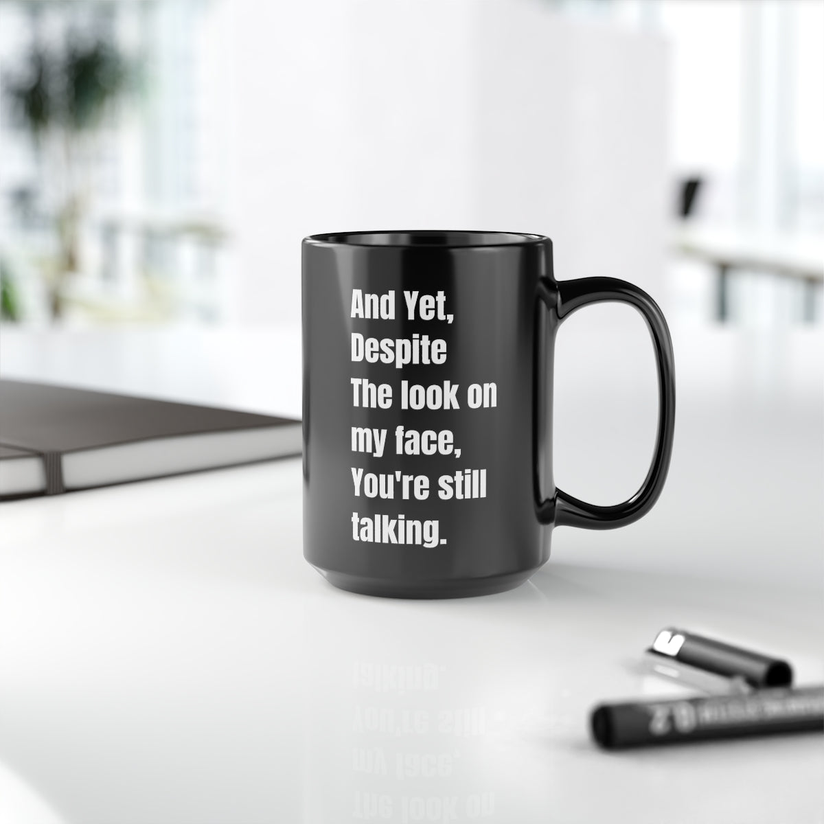 And yet...Black Mug, 15oz