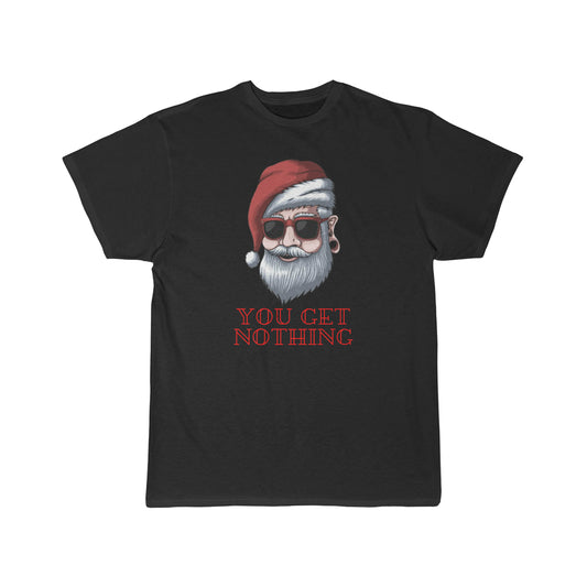 "You Get Nothing" - Short Sleeve Tee