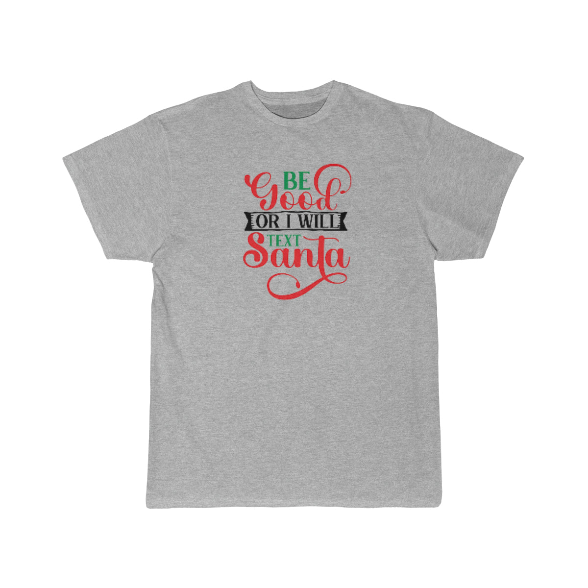 Be good or I will text Santa -  Men's Short Sleeve Tee