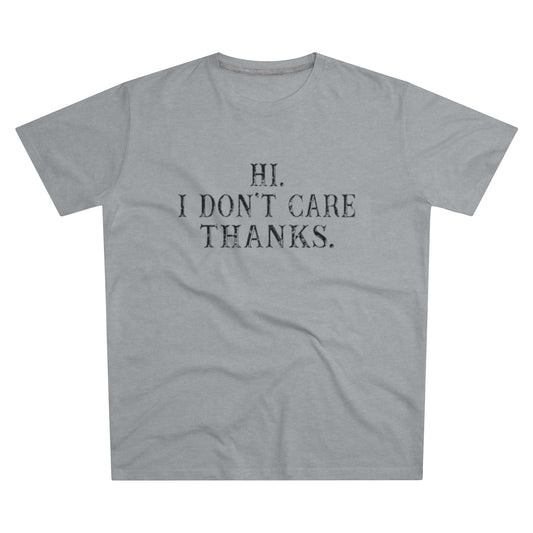 Hi, I don't care thanks - Men's Modern-fit Tee