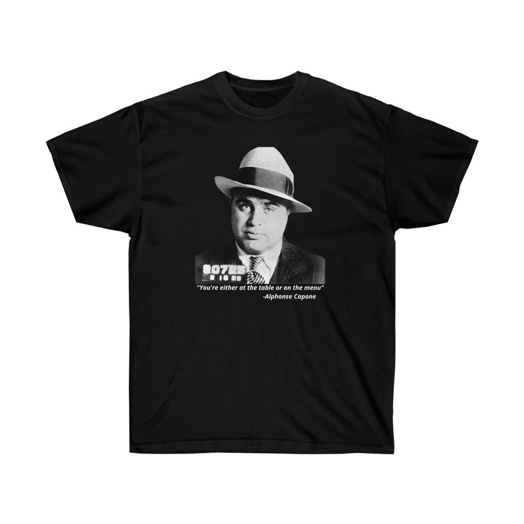 Alphonse Capone - Quote -Cotton Tee