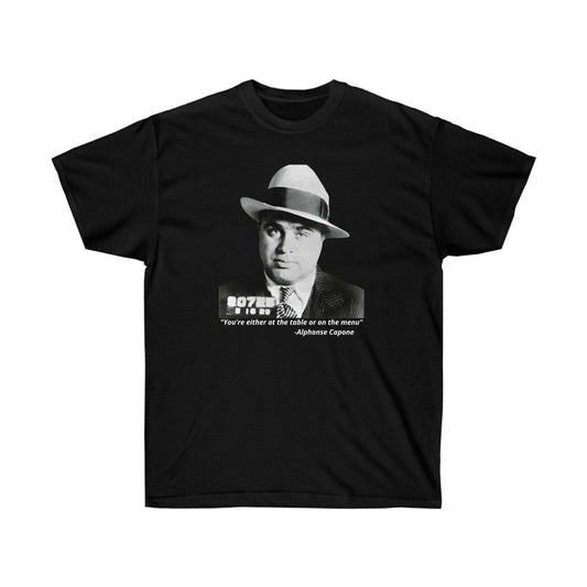 Alphonse Capone - Quote -Cotton Tee