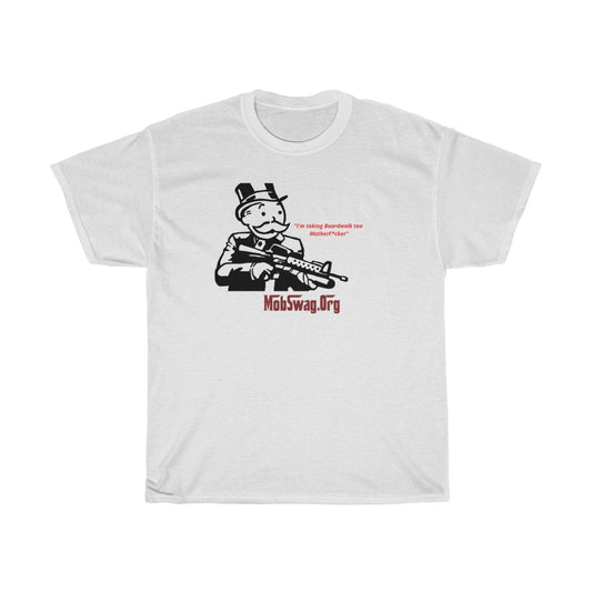 "I'm Taking Boardwalk too Motherf*cker" Unisex Heavy Cotton Tee