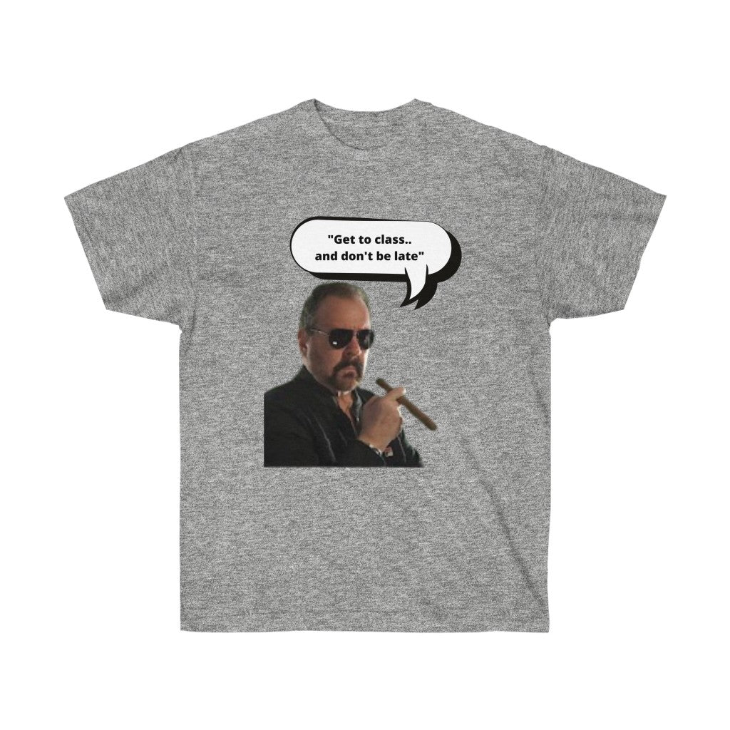 "Get to class, and don't be late" - Ultra Cotton Tee