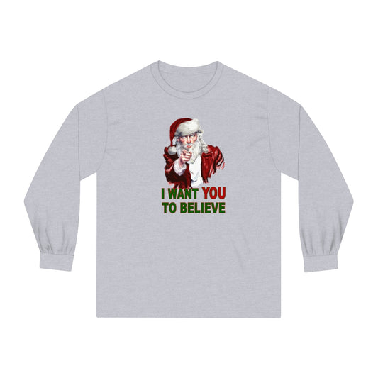 "I Want You..To Believe" - Unisex Classic Long Sleeve T-Shirt