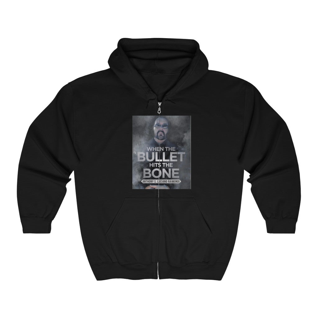 When The Bullet Hits The Bone  - Full Zip Hooded Sweatshirt