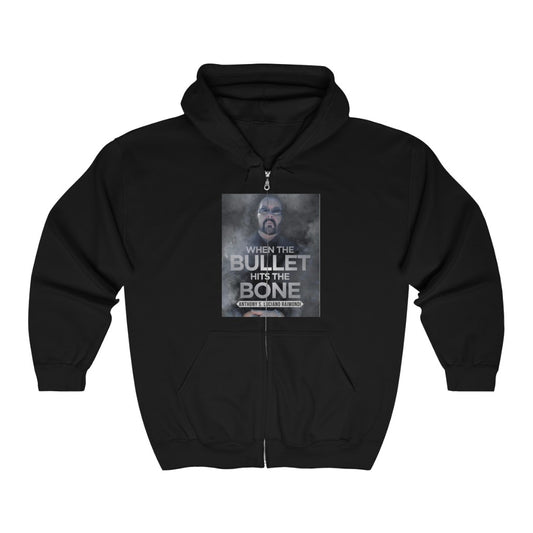 When The Bullet Hits The Bone  - Full Zip Hooded Sweatshirt