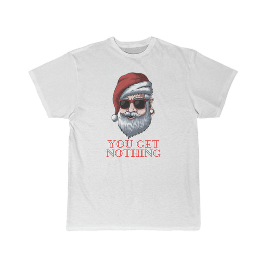 "You Get Nothing" - Short Sleeve Tee