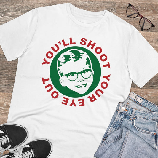 You'll Shoot Your Eye Out - Organic Creator T-shirt - Unisex