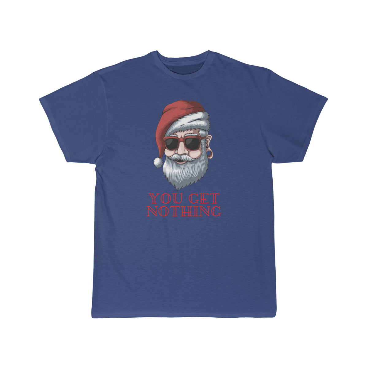 "You Get Nothing" - Short Sleeve Tee
