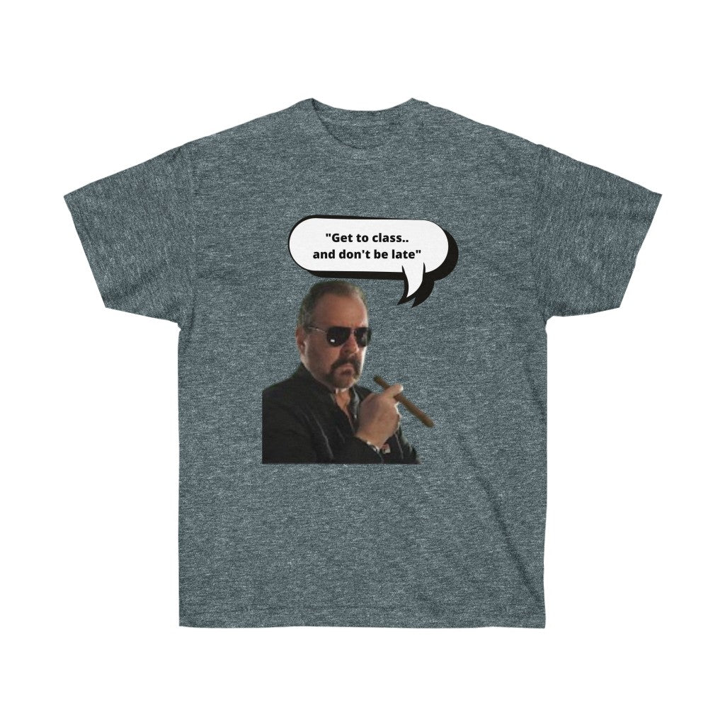 "Get to class, and don't be late" - Ultra Cotton Tee