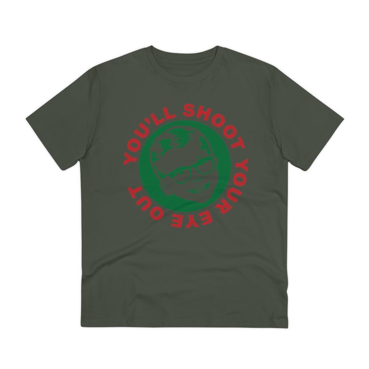 You'll Shoot Your Eye Out - Organic Creator T-shirt - Unisex