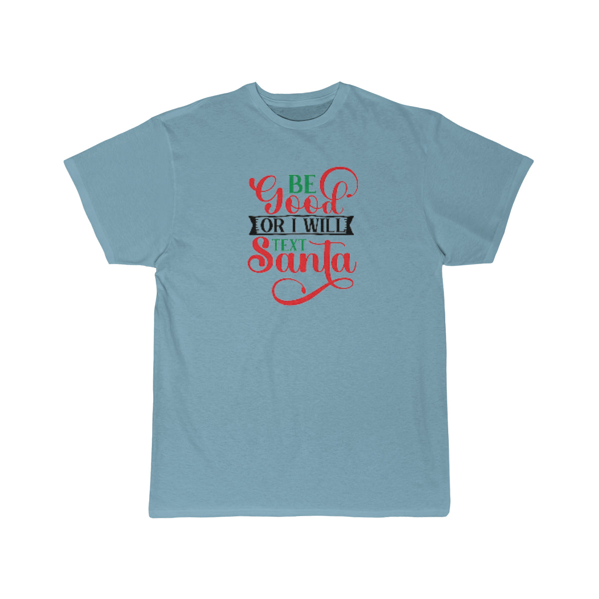 Be good or I will text Santa -  Men's Short Sleeve Tee
