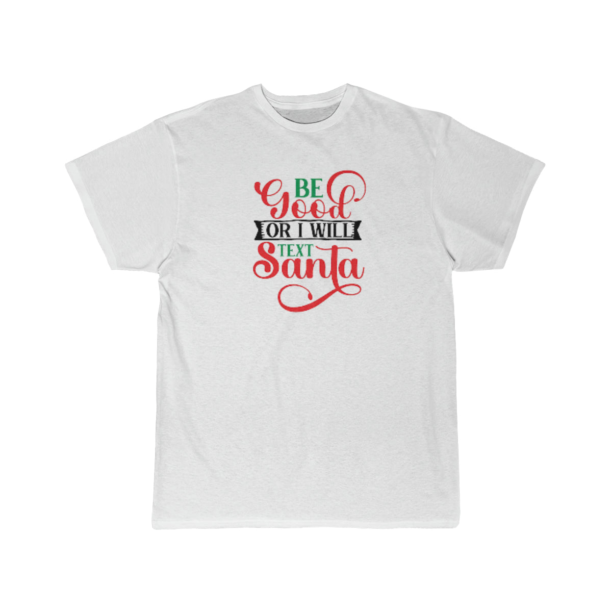 Be good or I will text Santa -  Men's Short Sleeve Tee