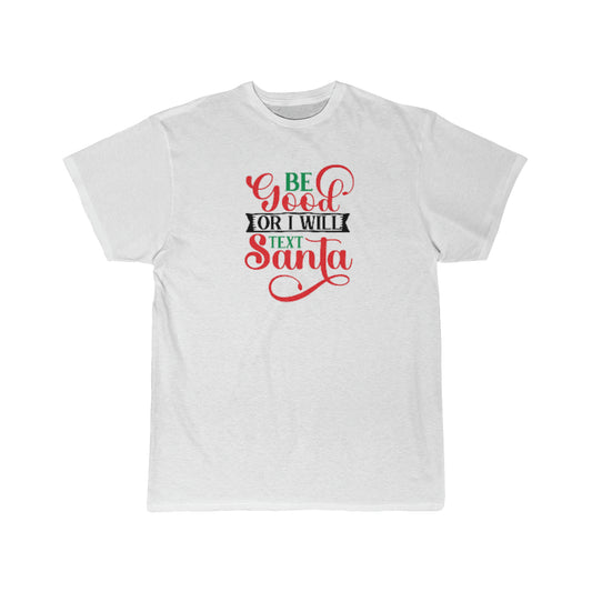 Be good or I will text Santa -  Men's Short Sleeve Tee