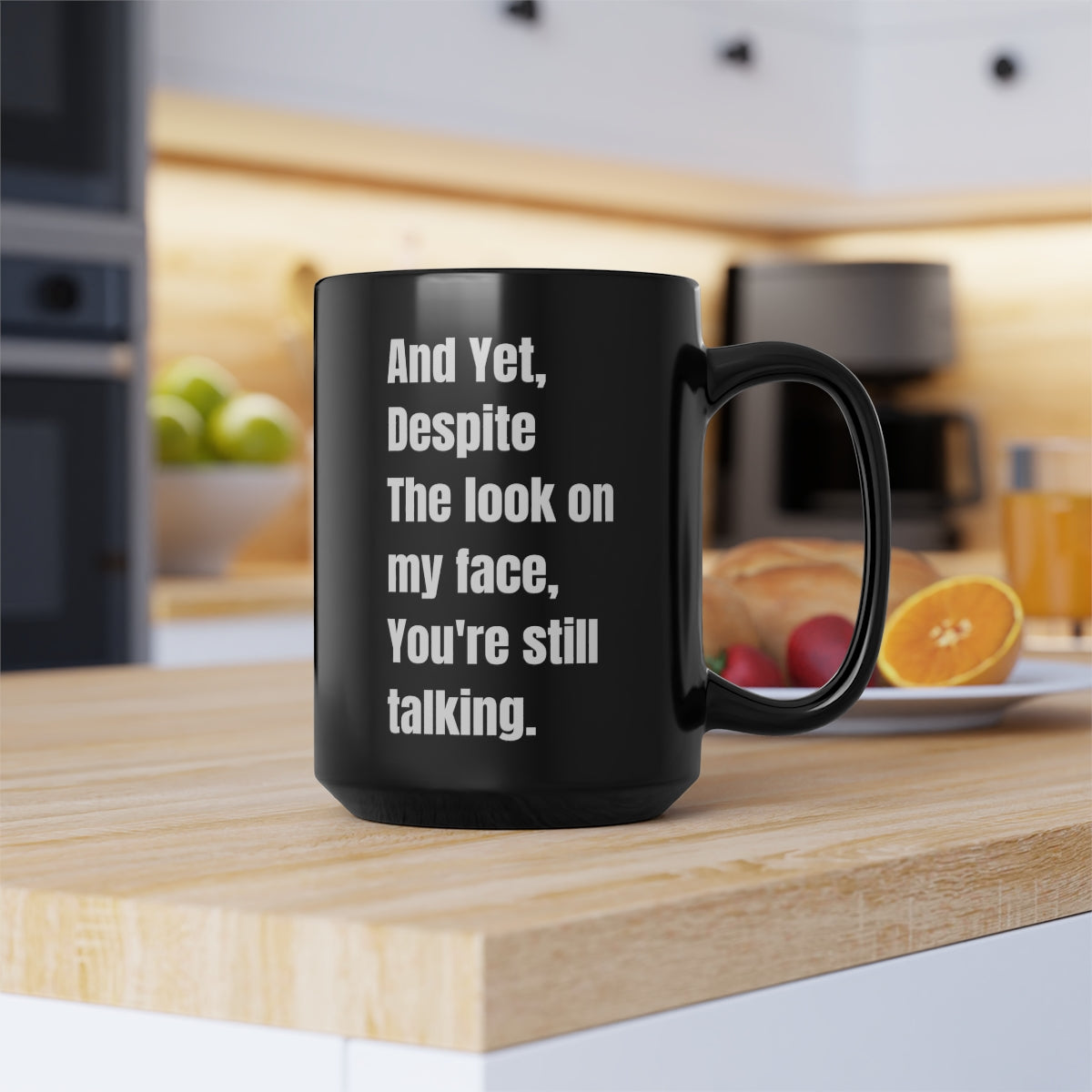 And yet...Black Mug, 15oz