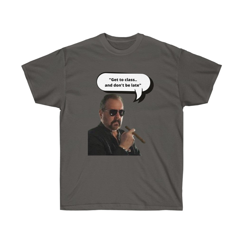 "Get to class, and don't be late" - Ultra Cotton Tee